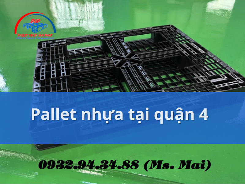 Mua pallet nhựa tại quận 4 ở đâu rẻ, độ bền cao?